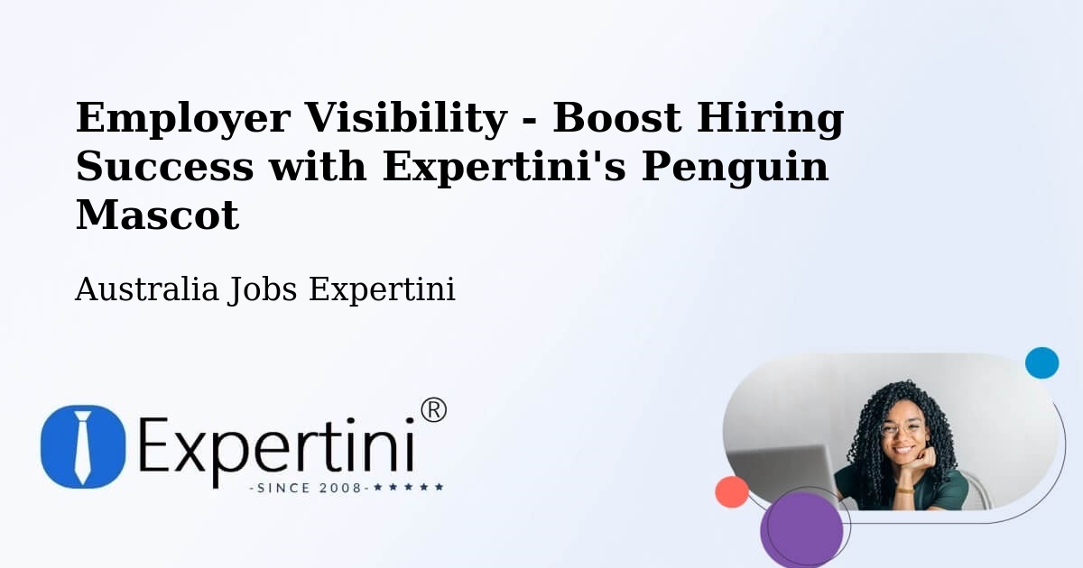 Employer Visibility - Boost Hiring Success with Expertini's Penguin Mascot - Australia Jobs Expertini